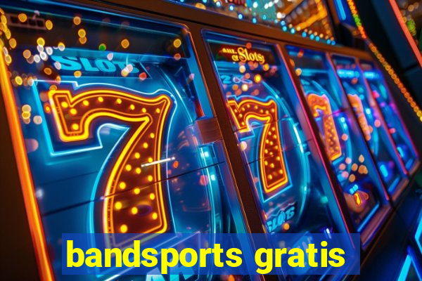 bandsports gratis